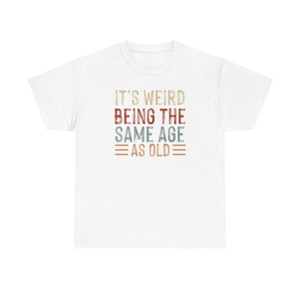 "Same Age As Old" Unisex Heavy Cotton Tee