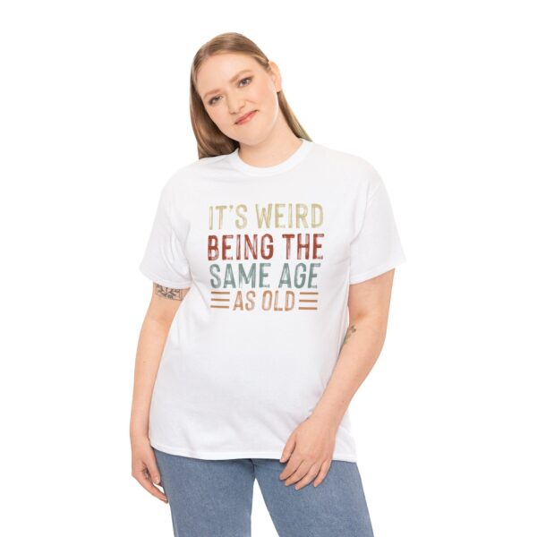 "Same Age As Old" Unisex Heavy Cotton Tee - Image 4