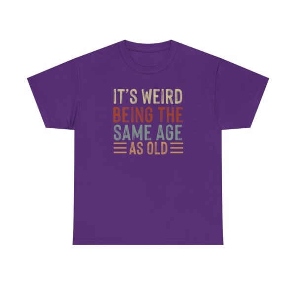 "Same Age As Old" Unisex Heavy Cotton Tee - Image 29